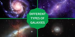 Different Types of Galaxies in the Universe